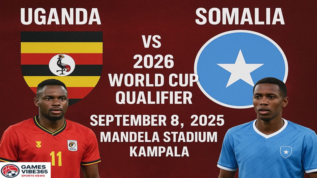 Uganda vs Somalia: Date and Venue Confirmed for World Cup 2026 Qualifier